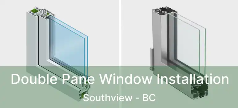  Double Pane Window Installation Southview - BC