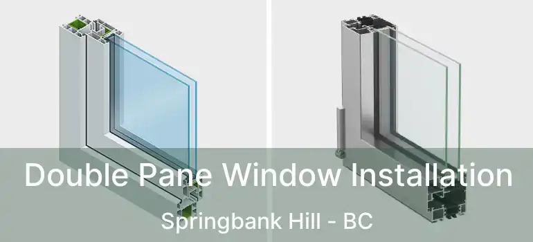  Double Pane Window Installation Springbank Hill - BC