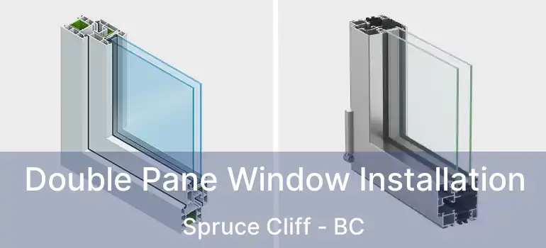  Double Pane Window Installation Spruce Cliff - BC