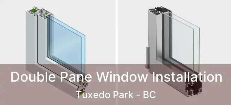  Double Pane Window Installation Tuxedo Park - BC