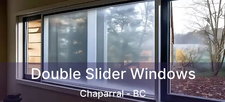  Double Slider Windows Chaparral - BC