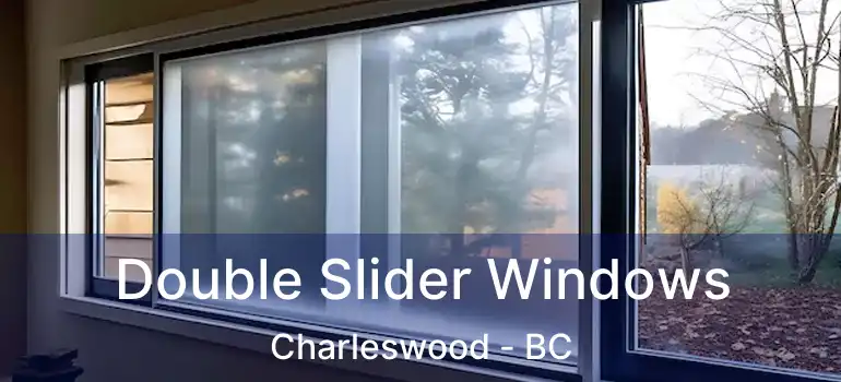  Double Slider Windows Charleswood - BC