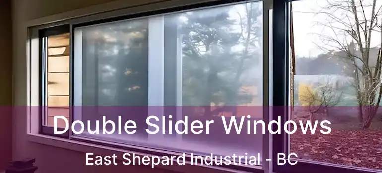  Double Slider Windows East Shepard Industrial - BC