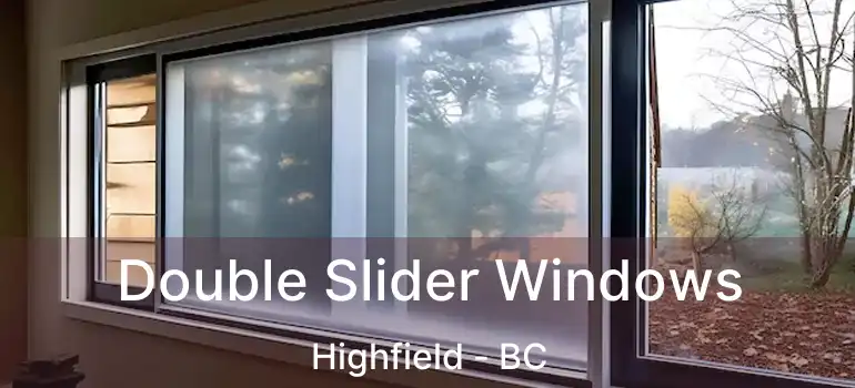  Double Slider Windows Highfield - BC