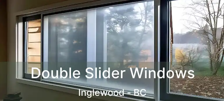  Double Slider Windows Inglewood - BC