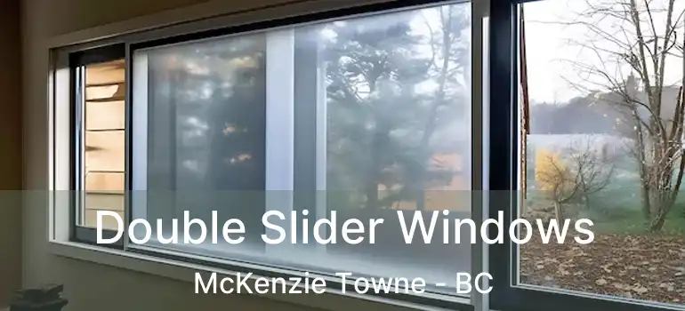  Double Slider Windows McKenzie Towne - BC