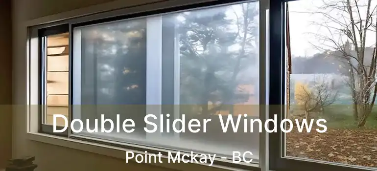  Double Slider Windows Point Mckay - BC