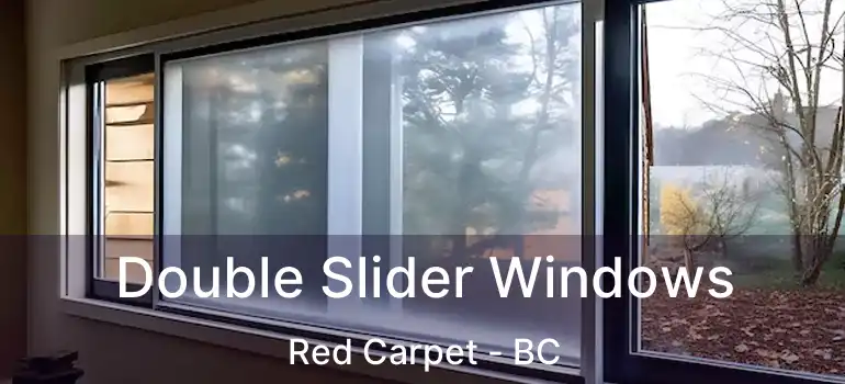  Double Slider Windows Red Carpet - BC