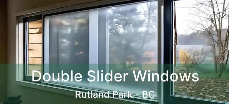  Double Slider Windows Rutland Park - BC