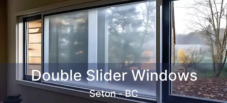  Double Slider Windows Seton - BC