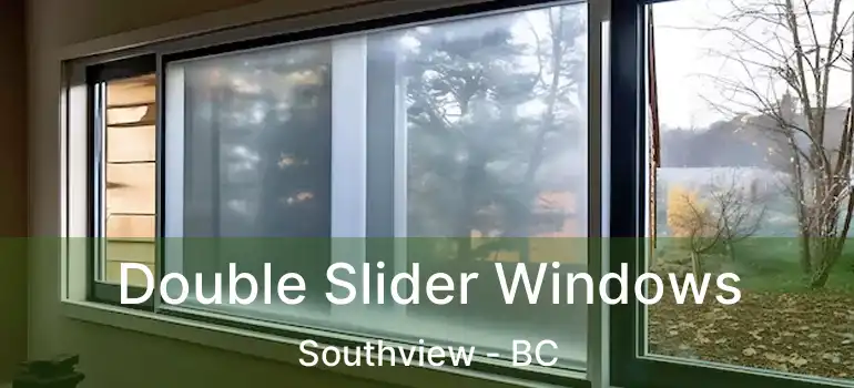  Double Slider Windows Southview - BC