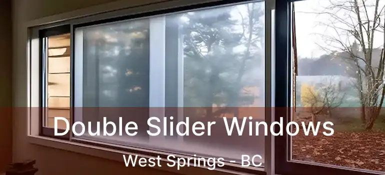  Double Slider Windows West Springs - BC