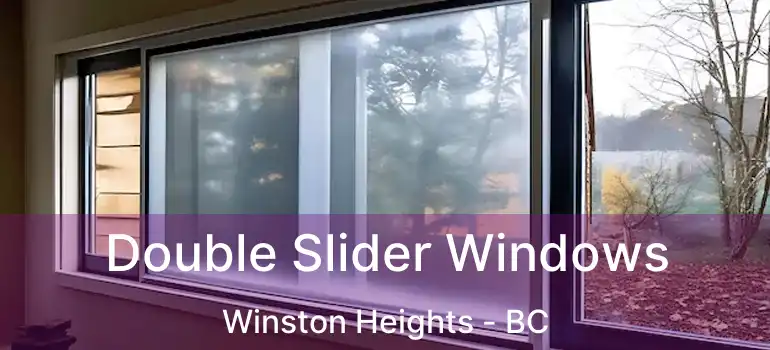  Double Slider Windows Winston Heights - BC