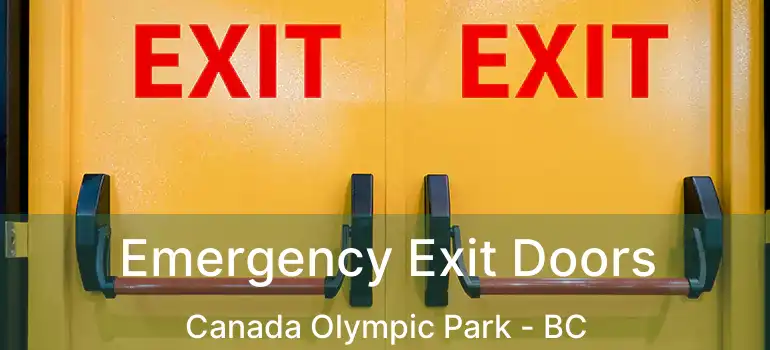  Emergency Exit Doors Canada Olympic Park - BC