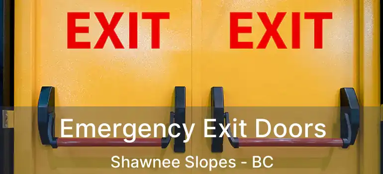  Emergency Exit Doors Shawnee Slopes - BC