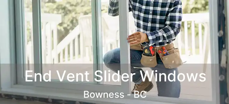  End Vent Slider Windows Bowness - BC
