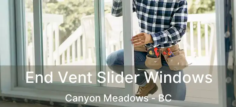  End Vent Slider Windows Canyon Meadows - BC