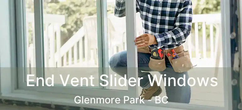  End Vent Slider Windows Glenmore Park - BC