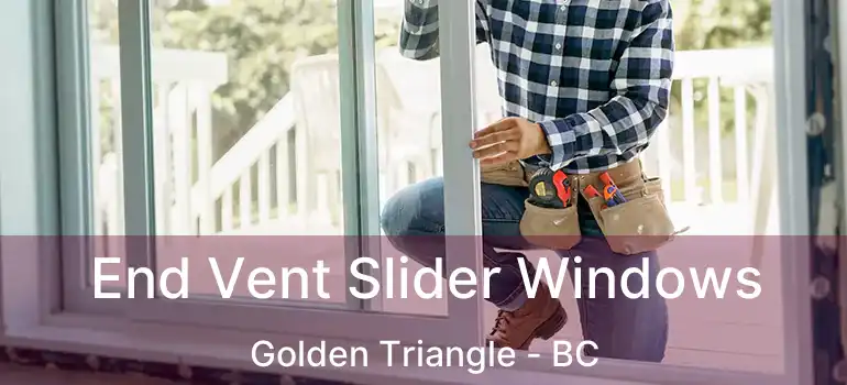 End Vent Slider Windows Golden Triangle - BC