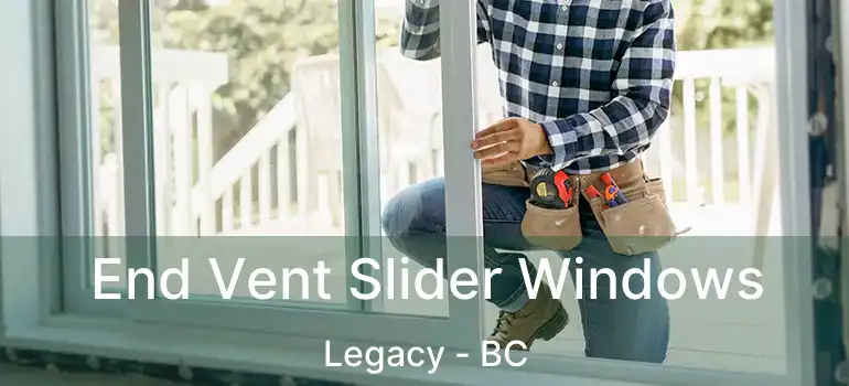  End Vent Slider Windows Legacy - BC
