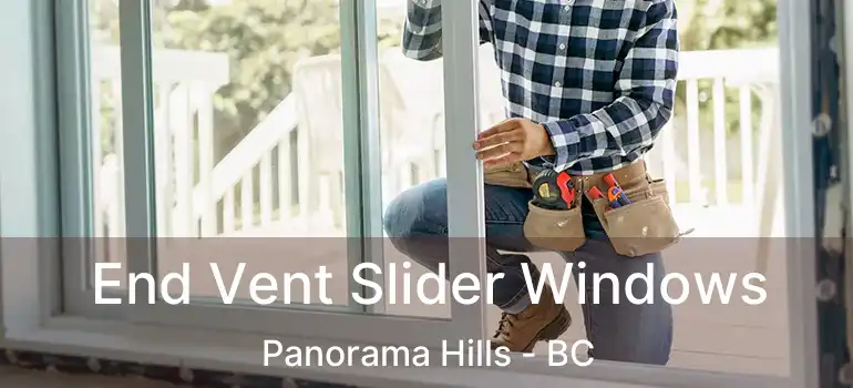  End Vent Slider Windows Panorama Hills - BC