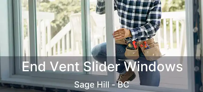  End Vent Slider Windows Sage Hill - BC