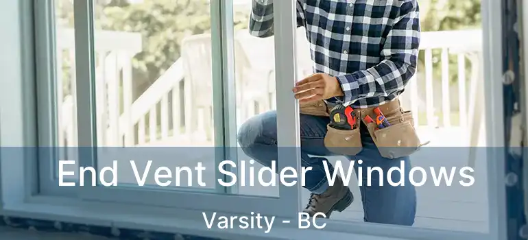 End Vent Slider Windows Varsity - BC