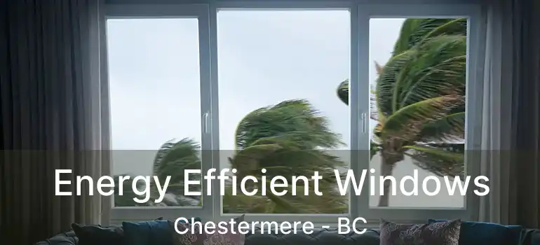  Energy Efficient Windows Chestermere - BC