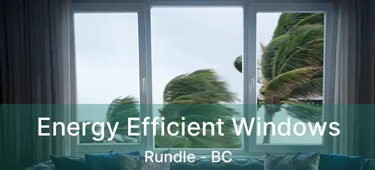  Energy Efficient Windows Rundle - BC