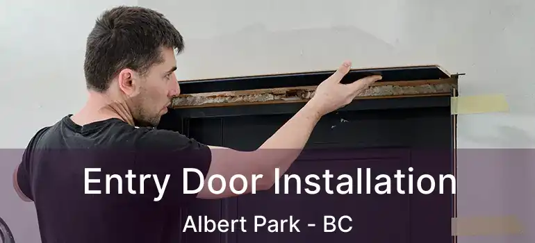  Entry Door Installation Albert Park - BC