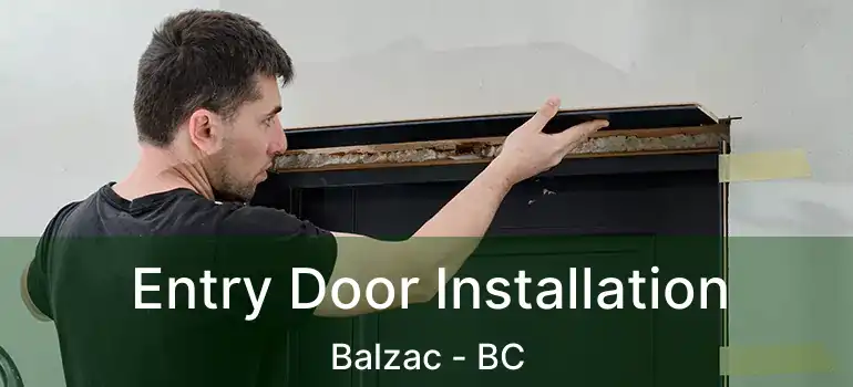  Entry Door Installation Balzac - BC