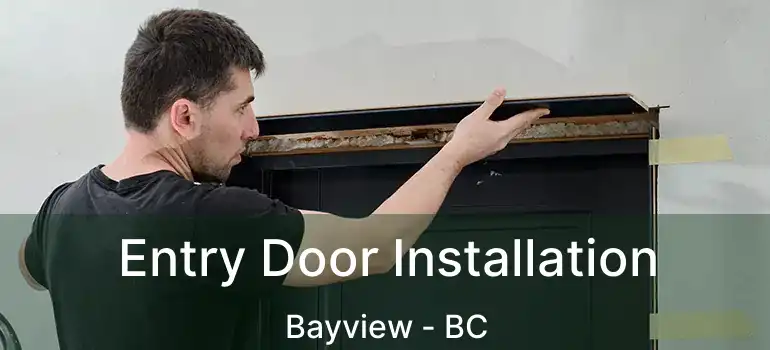  Entry Door Installation Bayview - BC
