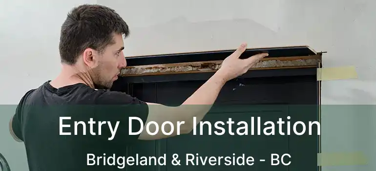  Entry Door Installation Bridgeland & Riverside - BC