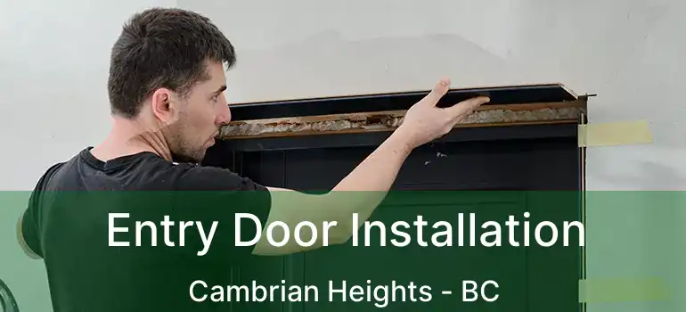  Entry Door Installation Cambrian Heights - BC