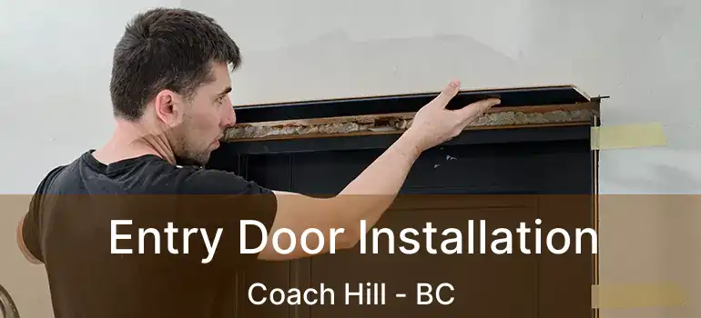  Entry Door Installation Coach Hill - BC