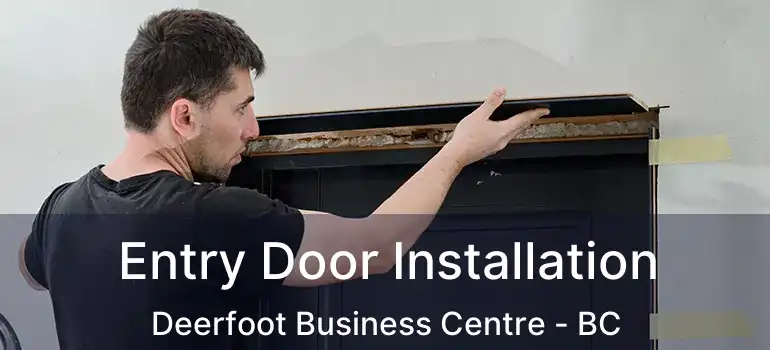 Entry Door Installation Deerfoot Business Centre - BC