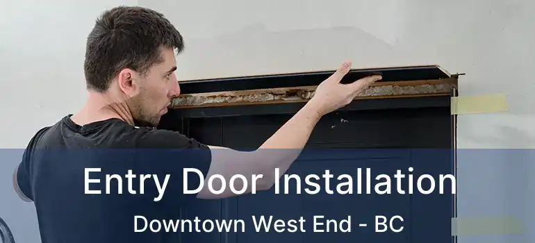  Entry Door Installation Downtown West End - BC