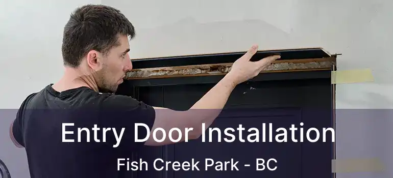  Entry Door Installation Fish Creek Park - BC