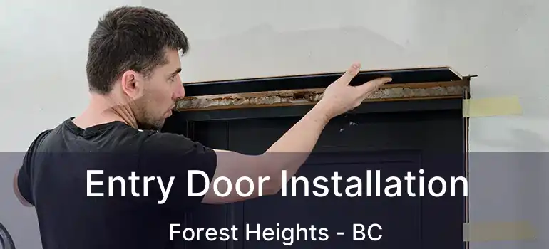  Entry Door Installation Forest Heights - BC