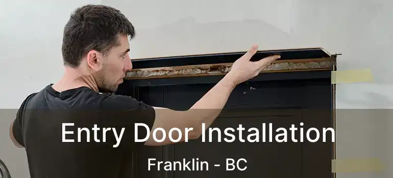  Entry Door Installation Franklin - BC