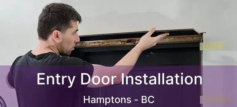  Entry Door Installation Hamptons - BC