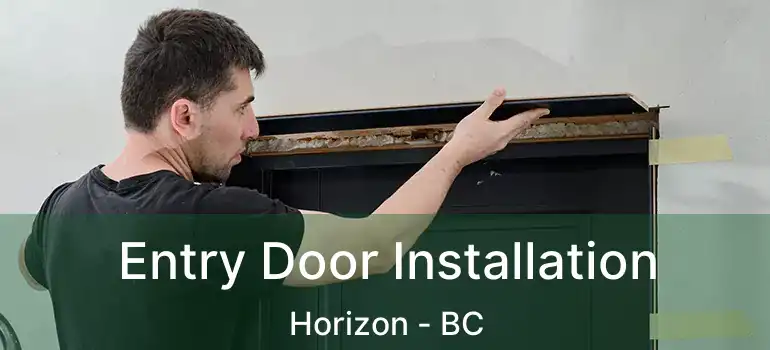  Entry Door Installation Horizon - BC