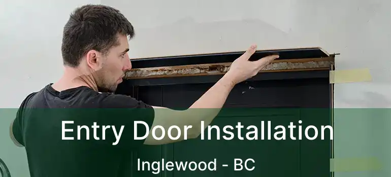  Entry Door Installation Inglewood - BC