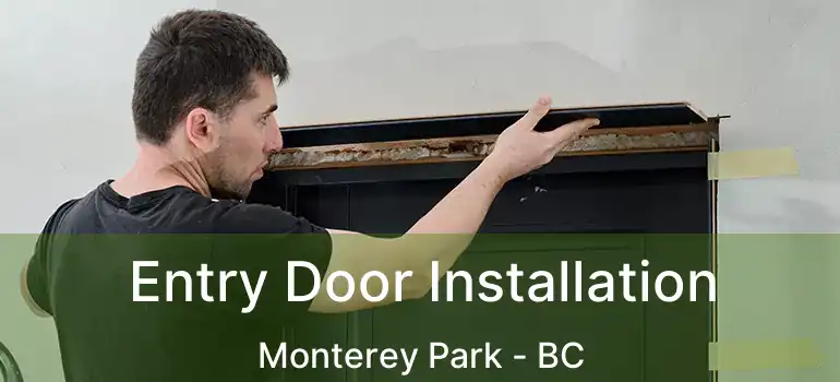  Entry Door Installation Monterey Park - BC