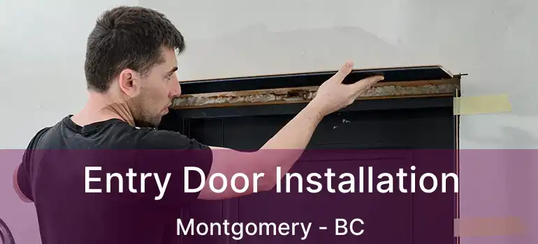  Entry Door Installation Montgomery - BC