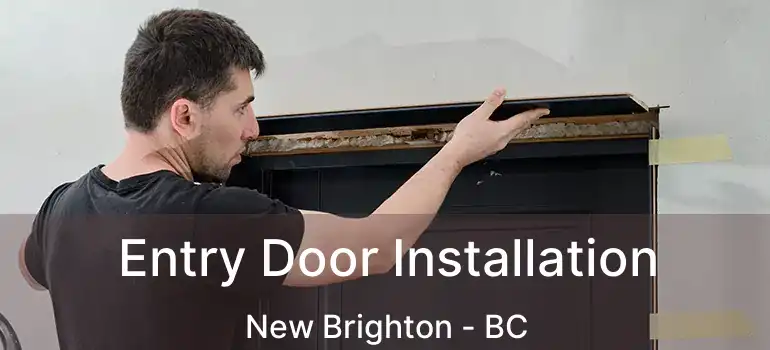  Entry Door Installation New Brighton - BC