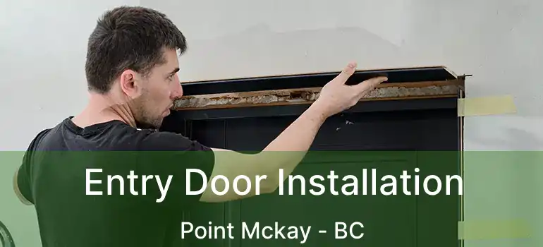  Entry Door Installation Point Mckay - BC
