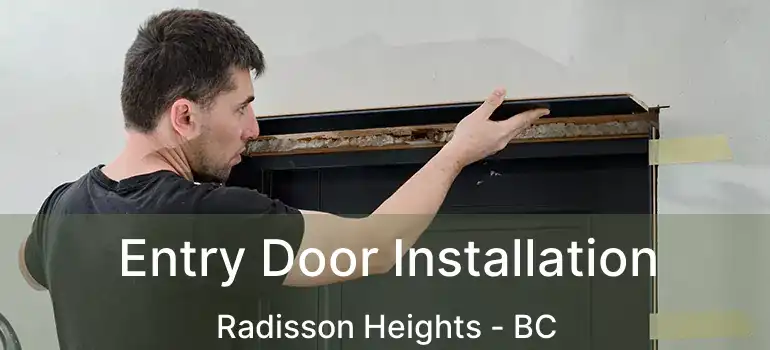  Entry Door Installation Radisson Heights - BC