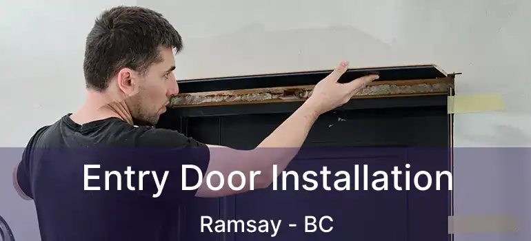  Entry Door Installation Ramsay - BC