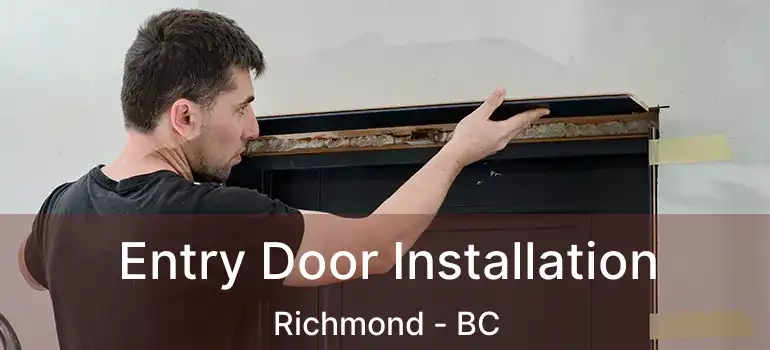 Entry Door Installation Richmond - BC